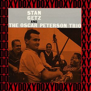 Stan Getz and the Oscar Peterson Trio (Remastered Version) (Doxy Collection)