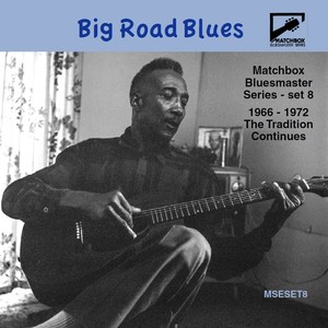 Matchbox Bluesmaster Series, Vol. 8: Big Road Blues