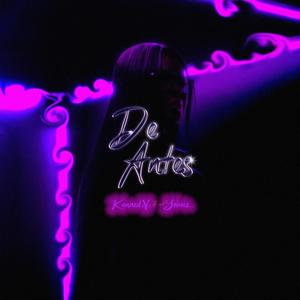 De Antes (feat. Kenned¥) (Explicit)