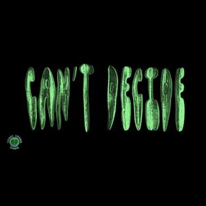Can't Decide (feat. Kool John, Skipper, Dave Steezy, DDollarsign & isthatCJ) (Explicit)
