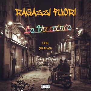 RAGAZZI FUORI (feat. Joe Black) (Explicit)