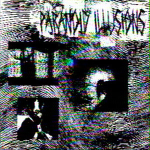 PARANOID ILLUSIONS (Explicit)