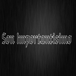 Son Importantisimo (Explicit)