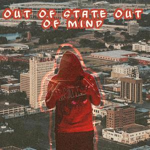 Out Of State Out Of Mind