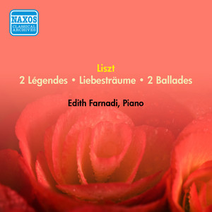 LISZT, F.: Ballads Nos. 1 and 2 / 2 Legends / Liebestraume (Farnadi) [1954]