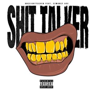 **** Talker (feat. EzMoney Ace) (Explicit)