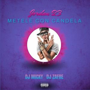 Metele Con Candela Mix (feat. Dj Zafre)