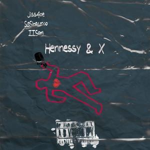 Hennessy & X (feat. SgShaunno & IISOM) (Explicit)