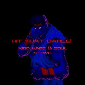 HIT THAT DANCE! (feat. SOUL STRIVE) (Explicit)