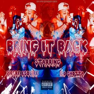 BRING IT BACK (Explicit)