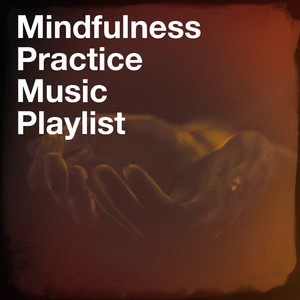 Mindfulness Practice Music Playlist