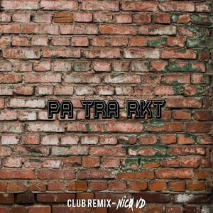 Pa Tra Rkt (Club Rmx) [Explicit]