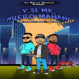 Si me muero mañana (feat. Mario Soros & Eisone) [Remix] [Explicit]