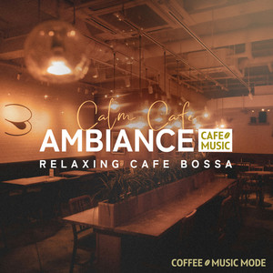 Calm Cafe Ambiance -Relaxing Cafe Bossa-