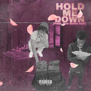 Hold Me Down (feat. Aco Gutta Gee) [Explicit]