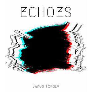 Jakub Tököly - Echoes (Instrumental)