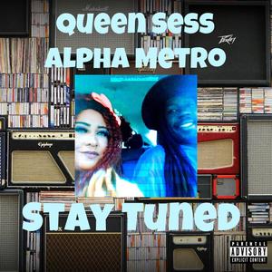 Stay Tuned (feat. Alpha Metro) [Explicit]