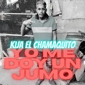 Yo Me Doy Un Jumo(feat. Kija El Chamaquito)