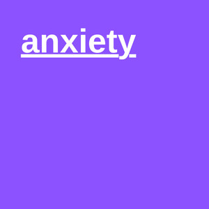 Anxiety