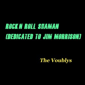 Rock N Roll Shaman(Dedicated To Jim Morrison)