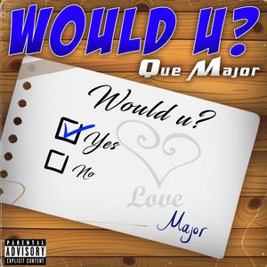 Would U? (Explicit)