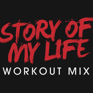 Story of My Life Workout Mix - Single