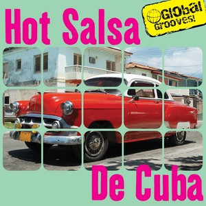 Global Grooves - Hot Salsa De Cuba