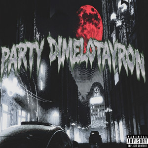 DIMELOTAYRON - Party Dimelotayron (Explicit)