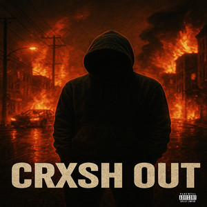 Crxsh Out (Explicit)