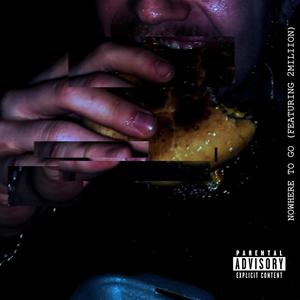 Nowhere To Go (feat. 2Miliion) (Explicit)