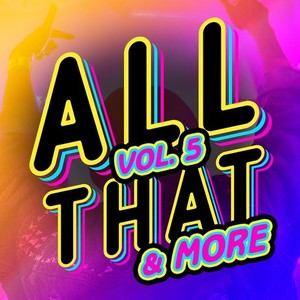 All That & More, Vol. 5