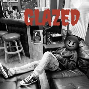 Glazed (Explicit)