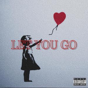 Let You Go (feat. Dapa & dope_mtf) [Explicit]