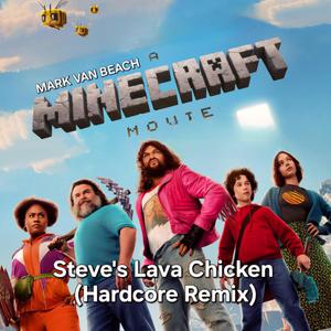Steve's Lava Chicken (Hardcore Remix)