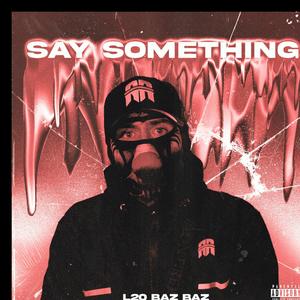 Say Something (Explicit)