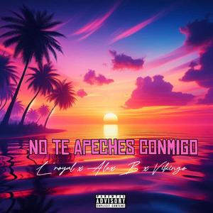 No te apeches conmigo (feat. Alex B El Lider & Vikingo)