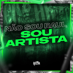 Não Sou Raul, Eu Sou Artista (Explicit)
