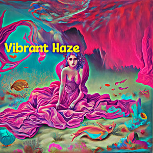 Vibrant Haze