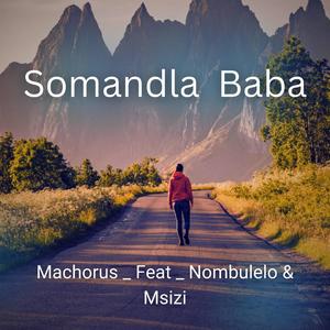 Somandla Baba (feat. Nombulelo & Msizi)