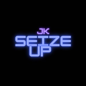 Seize Up (Explicit)