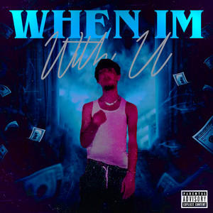 When Im with U (Explicit)