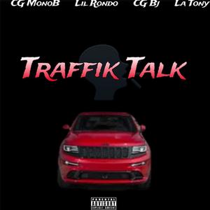 Traffik Talk (feat. lil rondo, CG Bj & La Tony) [Explicit]