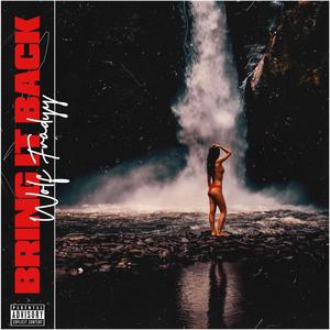 Bring It Back (Explicit)