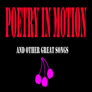 Poetry in Motion and Other Great Songs