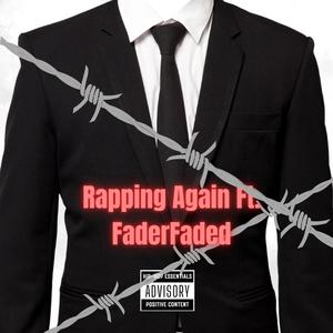 Rapping Again (feat. Fader Faded) [Explicit]