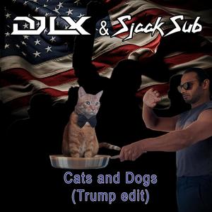 Cats & Dogs (Trump edit)