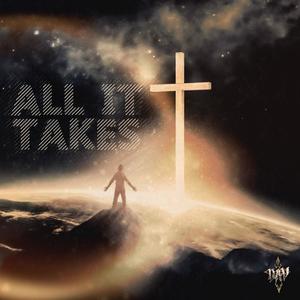 All It Takes(feat. Jon the Revalaytor)