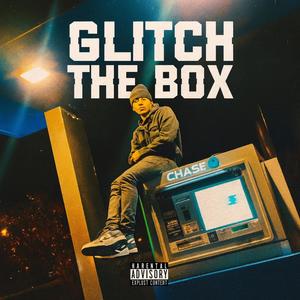 Glitch The Box (Explicit)