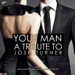 Your Man - A Tribute to Josh Turner