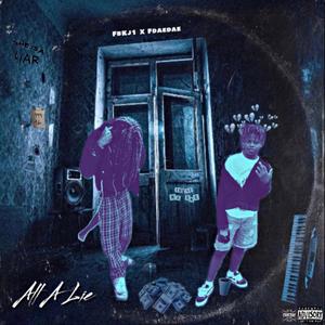 All A Lie (feat. LuhhJ1) (Explicit)